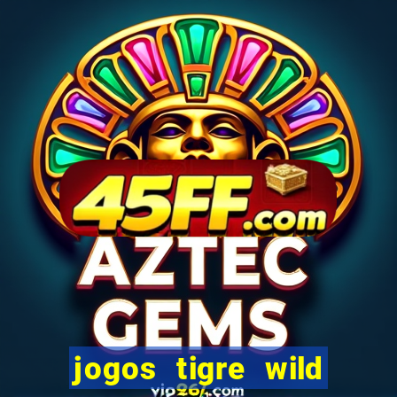 jogos tigre wild fortune tiger